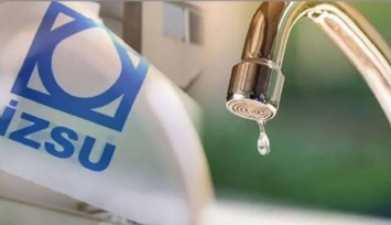 İZSU saat verdi: Çeşme’den Ödemiş’e kadar musluklar susacak