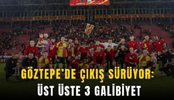 Göztepe’nin çıkışı sürüyor: Üst üste 3 galibiyet