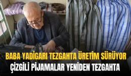 Baba yadigarı tezgahta üretim sürüyor: Çizgili pijamalar yeniden tezgahta