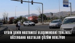 Aydın Şehir Hastanesi ulaşımındaki tehlikeli güzergaha hastalar çözüm bekliyor