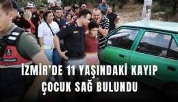İzmir’de 11 yaşındaki kayıp çocuk sağ bulundu