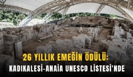 26 yıllık emeğin ödülü: Kadıkalesi-Anaia UNESCO Listesi'nde