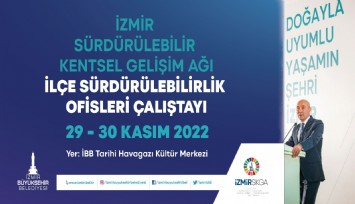 İzmir’de ‘Sürdürülebilirlik Çalıştayı’ başlıyor