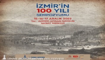 “İzmir'in Yüz Yılı” Sempozyumu 15 Aralık’ta başlıyor
