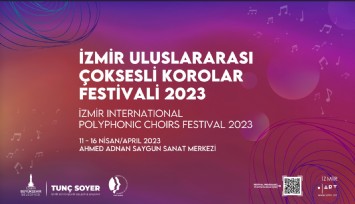 İzmir Uluslararası Çoksesli Korolar Festivali başlıyor