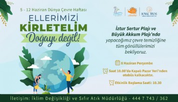 “Ellerimizi Kirletelim, Doğayı Değil”