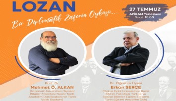 Lozan Antlaşması, 100. yıldönümünde APİKAM’da konuşulacak