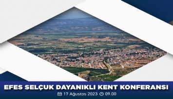 Efes Selçuk dayanaklı kent konferansı 17 Ağustos’ta gerçekleşecek