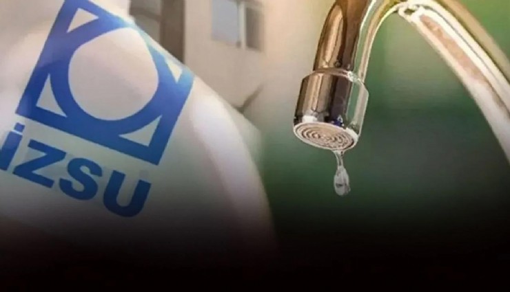 İzmir'de 6 saatlik su kesintileri devam ediyor:Konak, Karabağlar, Buca, Balçova, Narlıdere, Güzelbahçe ve çevresi, Gaziemir