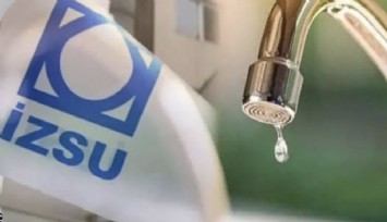İZSU açıkladı: İzmir’in o ilçelerinde planlı su kesintisi