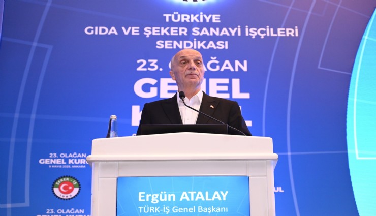 TÜRK-İŞ Genel Başkanı Atalay: 'Grev yapmanın kime faydası var, hakkını ver işçinin, olsun bitsin'