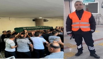 İZBAN'da saldırıya uğrayan güvenlik görevlisine acı veda