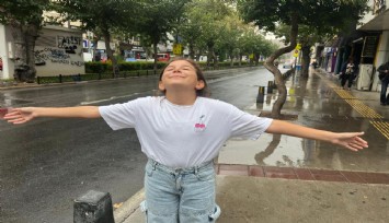 İzmirli yağmuru çok özlemiş