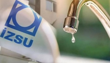 İZSU duyurdu: Konak, Karabağlar, Buca, Balçova, Narlıdere, Güzelbahçe'de sular kesilecek