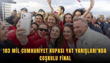 103 Mil Cumhuriyet Kupası Yat Yarışları'nda coşkulu final