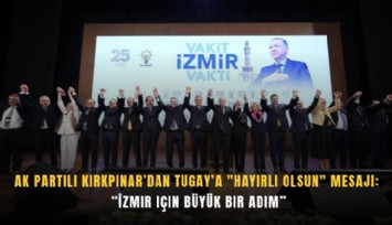AK Partili Kırkpınar’dan Tugay’a 'hayırlı olsun' mesajı: İzmir için büyük bir adım
