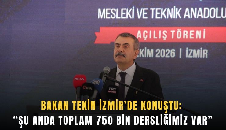 Bakan Tekin İzmir’de konuştu: 'Şu anda toplam 750 bin dersliğimiz var'