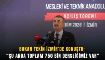 Bakan Tekin İzmir’de konuştu: 'Şu anda toplam 750 bin dersliğimiz var'