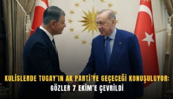 Başkan Tugay’ın 7 Ekim’de AK Parti’ye katılacağı iddiası