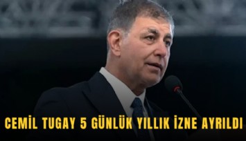 Cemil Tugay 5 günlük yıllık izne ayrıldı