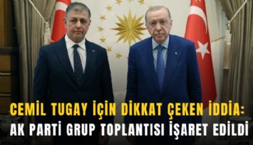 Cemil Tugay için dikkat çeken iddia: AK Parti grup toplantısı işaret edildi