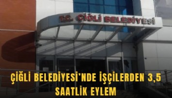 Çiğli Belediyesi’nde işçilerden 3,5 saatlik eylem