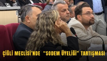 Çiğli Meclisi’nde  SODEM üyeliği tartışması