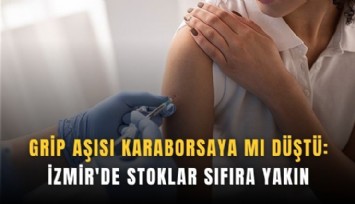 Grip aşısı karaborsaya mı düştü? İzmir’de stoklar sıfıra yakın