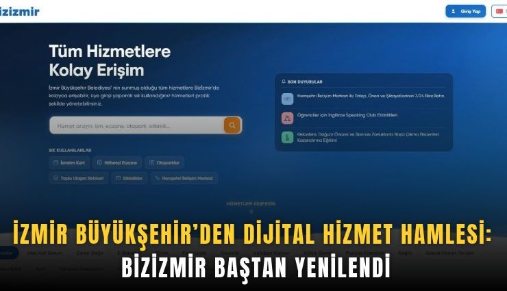 İzmir Büyükşehir’den dijital hizmet hamlesi: Bizİzmir baştan yenilendi