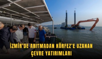 İzmir’de arıtmadan Körfez’e uzanan çevre yatırımları