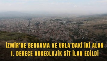 İzmir’de Bergama ve Urla’daki iki alan 1. derece arkeolojik sit ilan edildi