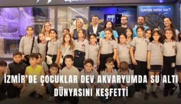 İzmir’de çocuklar dev akvaryumda su altı dünyasını keşfetti