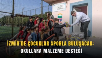 İzmir’de çocuklar sporla buluşacak: Okullara malzeme desteği
