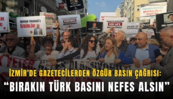 İzmir’de gazetecilerden özgür basın çağrısı: Bırakın Türk basını nefes alsın