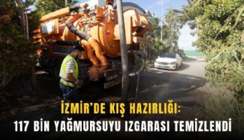 İzmir’de kış hazırlığı: 117 bin yağmursuyu ızgarası temizlendi