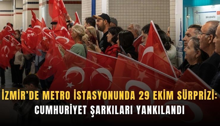 İzmir’de metro istasyonunda 29 Ekim sürprizi: Cumhuriyet şarkıları yankılandı