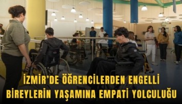 İzmir’de öğrencilerden engelli bireylerin yaşamına empati yolculuğu