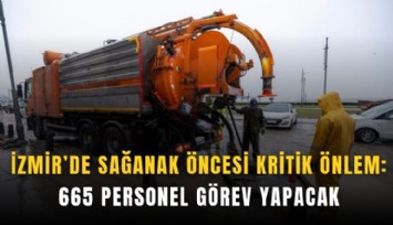 İzmir’de sağanak öncesi kritik önlem: 665 personel görev yapacak