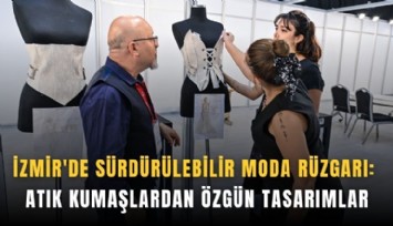 İzmir'de sürdürülebilir moda rüzgarı: Atık kumaşlardan özgün tasarımlar