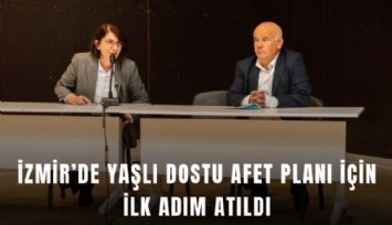 İzmir’de yaşlı dostu afet planı için ilk adım atıldı