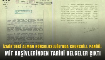 İzmir’deki Alman Konsolosluğu’nda Churchill paniği: MİT arşivlerinden tarihi belgeler çıktı