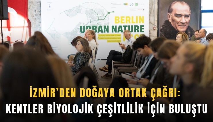 İzmir’den doğaya ortak çağrı: Kentler biyolojik çeşitlilik için buluştu
