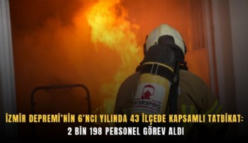 İzmir Depremi’nin 6’ncı yılında 43 ilçede kapsamlı tatbikat: 2 bin 198 personel görev aldı
