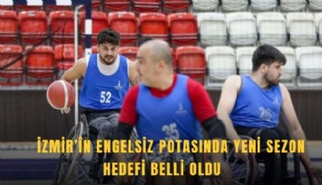 İzmir’in engelsiz potasında yeni sezon hedefi belli oldu
