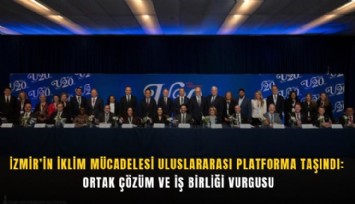 İzmir’in iklim mücadelesi uluslararası platforma taşındı: Ortak çözüm ve İşbirliği vurgusu
