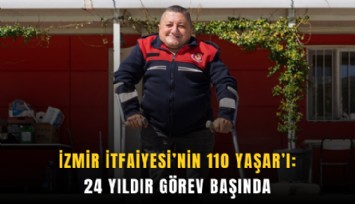 İzmir İtfaiyesi’nin 110 Yaşar’ı: 24 yıldır görev başında
