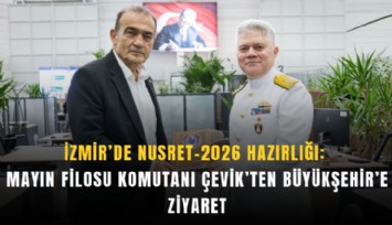İzmir Körfezi’nde NUSRET-2026 heyecanı: Tatbikat öncesi hazırlıklar masaya yatırıldı