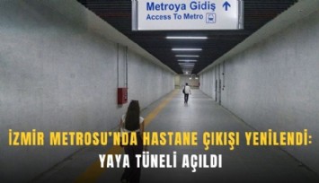 İzmir Metrosu’nda hastane çıkışı yenilendi: Yaya tüneli açıldı