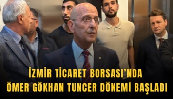 İzmir Ticaret Borsası’nda Ömer Gökhan Tuncer dönemi başladı