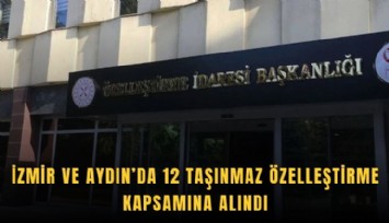 İzmir ve Aydın’da 12 taşınmaz özelleştirme kapsamına alındı
